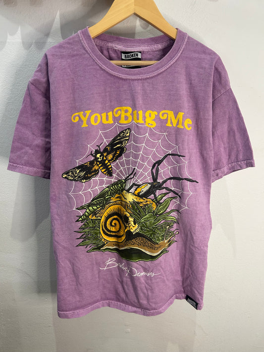 You Bug Me tee  adult XS