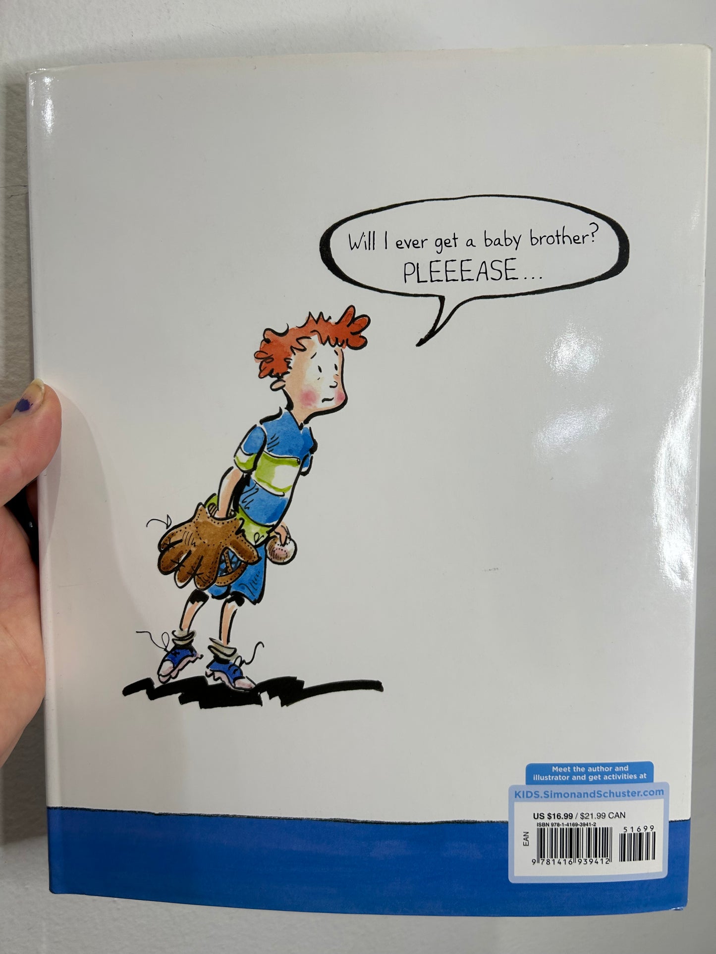 But I wanted a baby brother