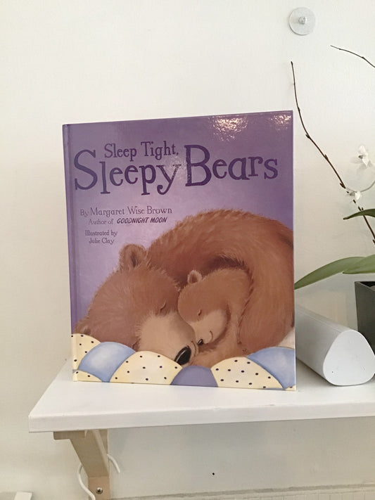 Sleep tight Sleepy Bears by Margaret Wise Brown