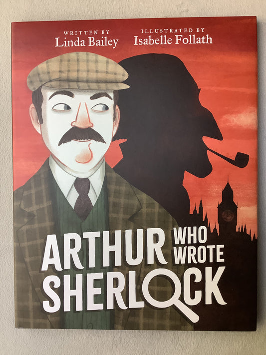Arthur Who Wrote Sherlock by linda bailey